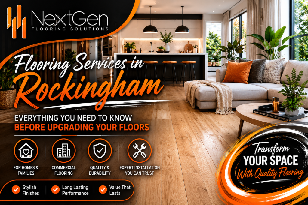 Flooring Services in Rockingham | Next Gen Flooring Solutions
